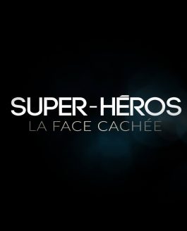 Super-Héros – La face cachée – Sortie DVD